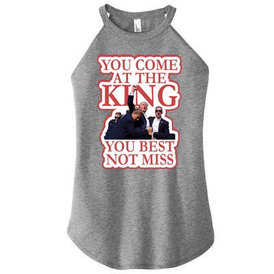 You Come At The King You Best Not Miss Donald Trump Women’s Perfect Tri Rocker Tank