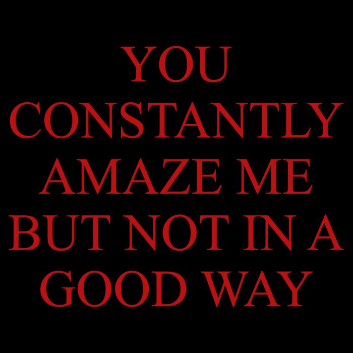 You Constantly Amaze Me But Not In A Good Way 16oz Travel Tumbler