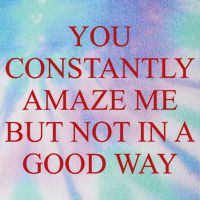 You Constantly Amaze Me But Not In A Good Way Legacy Tie Dye Trucker Hat