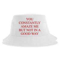 You Constantly Amaze Me But Not In A Good Way Sustainable Bucket Hat