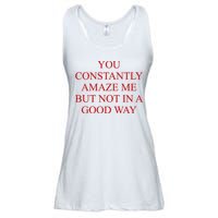You Constantly Amaze Me But Not In A Good Way Ladies Essential Flowy Tank