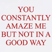 You Constantly Amaze Me But Not In A Good Way Flat Bill Trucker Hat