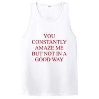 You Constantly Amaze Me But Not In A Good Way PosiCharge Competitor Tank