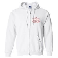 You Constantly Amaze Me But Not In A Good Way Full Zip Hoodie
