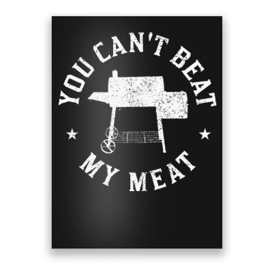 You Can't Beat My Meat BBQ Grilling Chef Funny Grill Poster