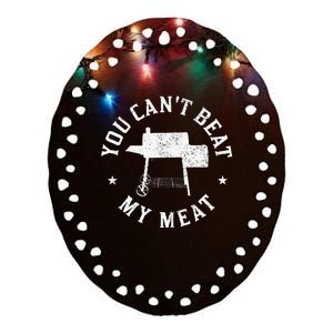 You Can't Beat My Meat BBQ Grilling Chef Funny Grill Ceramic Oval Ornament