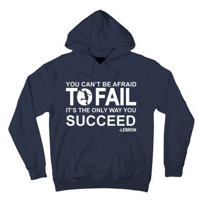 You Cant Be Afraid To Fail Its The Only Way You Succeed Tall Hoodie