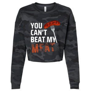 You CanT Beat My Meat Funny Bbq Lover Cropped Pullover Crew