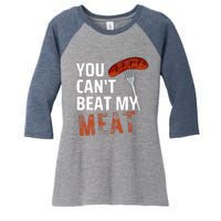 You CanT Beat My Meat Funny Bbq Lover Women's Tri-Blend 3/4-Sleeve Raglan Shirt