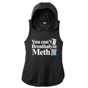 You Cant Breathalyze Meth Apparel Ladies PosiCharge Tri-Blend Wicking Draft Hoodie Tank