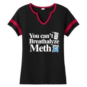 You Cant Breathalyze Meth Apparel Ladies Halftime Notch Neck Tee