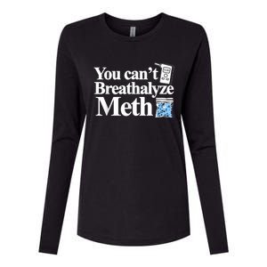 You Cant Breathalyze Meth Apparel Womens Cotton Relaxed Long Sleeve T-Shirt