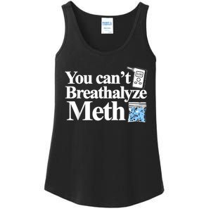 You Cant Breathalyze Meth Apparel Ladies Essential Tank