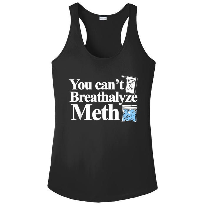 You Cant Breathalyze Meth Apparel Ladies PosiCharge Competitor Racerback Tank