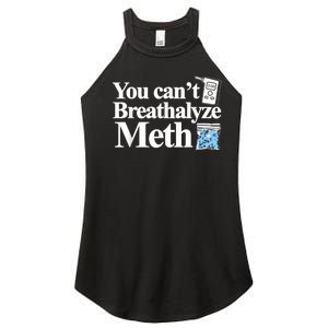 You Cant Breathalyze Meth Apparel Women's Perfect Tri Rocker Tank