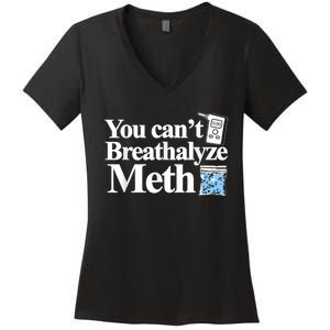 You Cant Breathalyze Meth Apparel Women's V-Neck T-Shirt