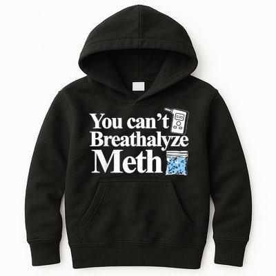 You Cant Breathalyze Meth Apparel Kids Hoodie