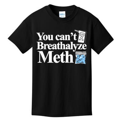 You Cant Breathalyze Meth Apparel Kids T-Shirt