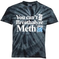 You Cant Breathalyze Meth Apparel Kids Tie-Dye T-Shirt