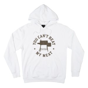 You Can't Beat My Meat BBQ Grilling Chef Funny Grill Hoodie