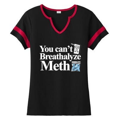 You Cant Breathalyze Meth Apparel Ladies Halftime Notch Neck Tee