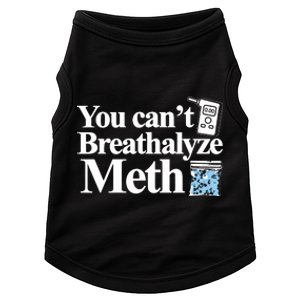 You Cant Breathalyze Meth Apparel Doggie Tank