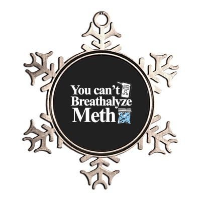 You Cant Breathalyze Meth Apparel Metallic Star Ornament