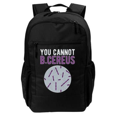 You Cannot B Cereus Microbiologist Microbiology Daily Commute Backpack