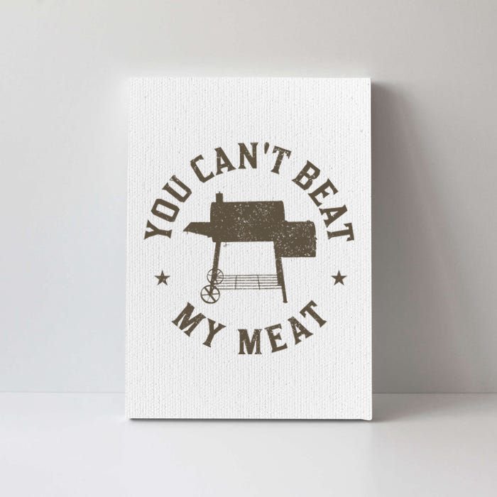 You CanT Beat My Meat Bbq Grilling Chef Funny Grill Canvas