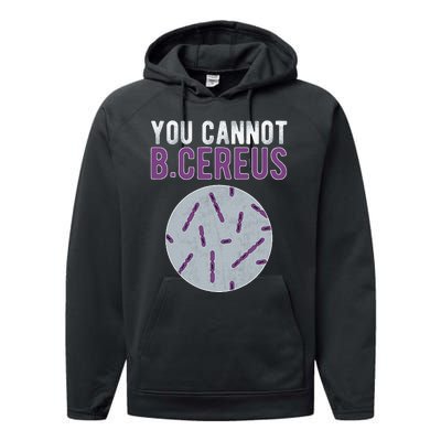 You Cannot B Cereus Microbiologist Microbiology Performance Fleece Hoodie