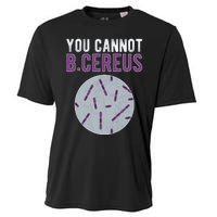 You Cannot B Cereus Microbiologist Microbiology Cooling Performance Crew T-Shirt