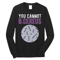 You Cannot B Cereus Microbiologist Microbiology Long Sleeve Shirt