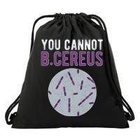 You Cannot B Cereus Microbiologist Microbiology Drawstring Bag