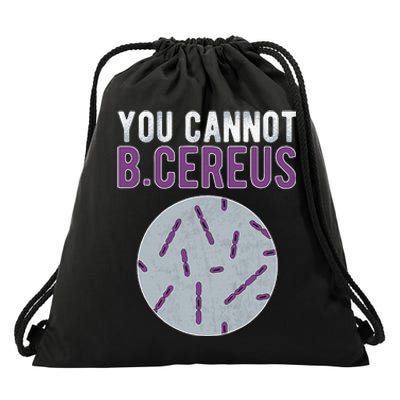 You Cannot B Cereus Microbiologist Microbiology Drawstring Bag