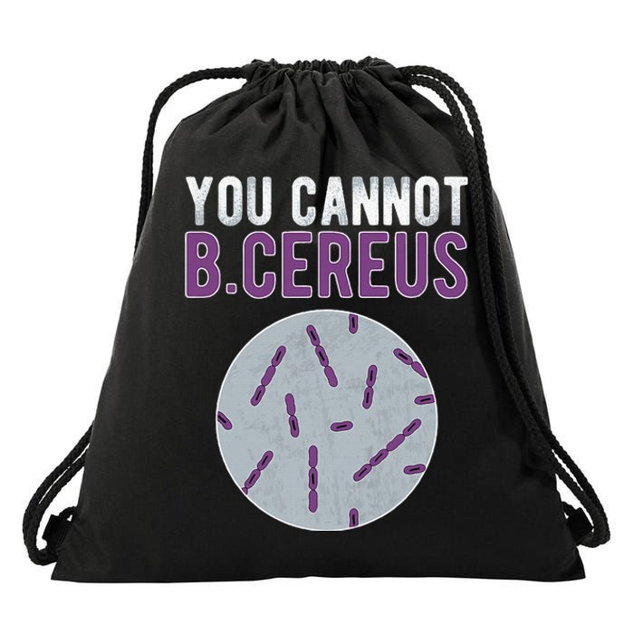 You Cannot B Cereus Microbiologist Microbiology Drawstring Bag