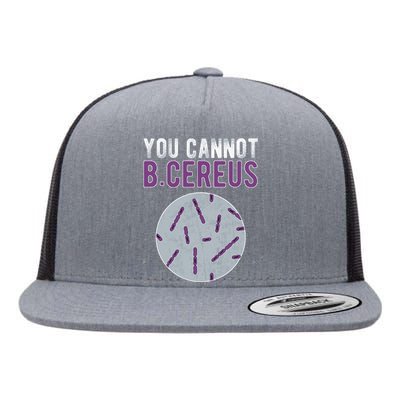 You Cannot B Cereus Microbiologist Microbiology Flat Bill Trucker Hat