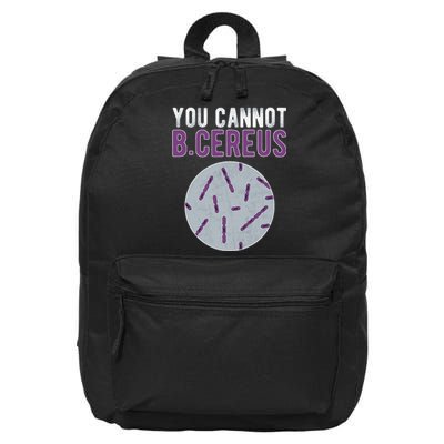 You Cannot B Cereus Microbiologist Microbiology 16 in Basic Backpack