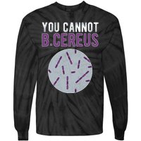 You Cannot B Cereus Microbiologist Microbiology Tie-Dye Long Sleeve Shirt