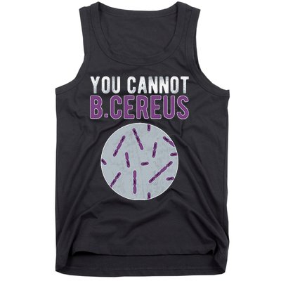 You Cannot B Cereus Microbiologist Microbiology Tank Top