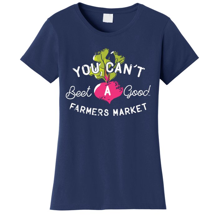 You Cant Beet A Good Farmers Market Rural Country Women's T-Shirt