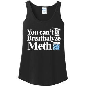 You CanT Breathalyze Meth Apparel Ladies Essential Tank