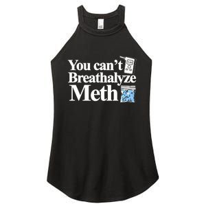 You CanT Breathalyze Meth Apparel Women's Perfect Tri Rocker Tank