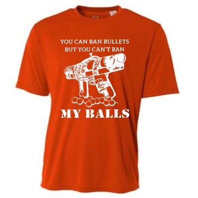 You Can Ban Bullets But You Can't Ban My Balls Quote Cooling Performance Crew T-Shirt