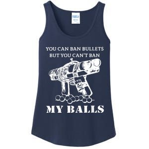 You Can Ban Bullets But You Can't Ban My Balls Quote Ladies Essential Tank