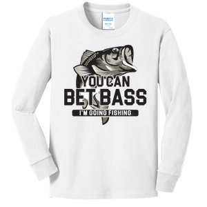 You Can Bet Bass I'm Going Fishing Fisherman Kids Long Sleeve Shirt