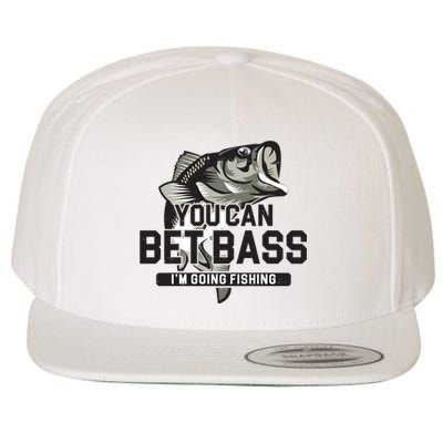 You Can Bet Bass I'm Going Fishing Fisherman Wool Snapback Cap