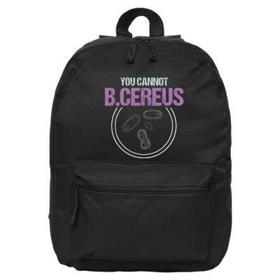 You Cannot B.Cereus Microbiologist Microbiology 16 in Basic Backpack
