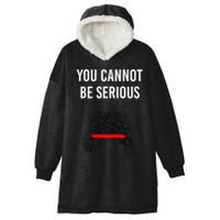 You Cannot Be Serious John Mcenroe Hooded Wearable Blanket