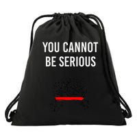 You Cannot Be Serious John Mcenroe Drawstring Bag