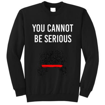 You Cannot Be Serious John Mcenroe Tall Sweatshirt